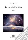 La cura dell'Infinito libro di Ticozzi Eloisa