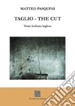 Taglio-The cut libro