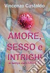 Amore, sesso e intrighi ai tempi del Covid-19 libro di Castaldo Vincenzo