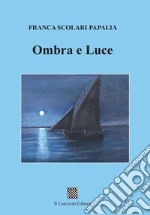 Ombra e luce libro