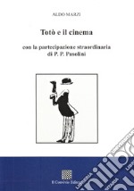 Totò e il cinema con la partecipazione straordinaria di P. P. Pasolini libro