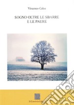 Sogno oltre le sbarre e le paure libro