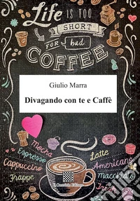 Divagando con te e caffè libro