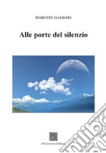 Alle porte del silenzio libro