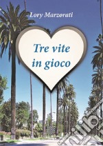 Tre vite in gioco libro