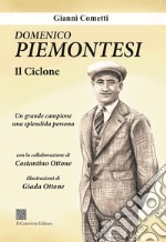 Domenico Piemontesi. Il ciclone libro