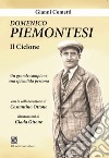 Domenico Piemontesi. Il ciclone libro