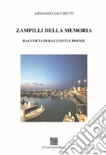 Zampilli della memoria. Raccolta di racconti e poesie