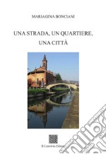 Una strada, un quartiere, una città libro