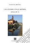 Una strada, un quartiere, una città libro di Bonciani Mariagina