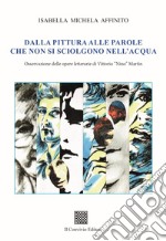 Dalla pittura alle parole che non si sciolgono nell'acqua. Osservazione delle opere letterarie di Vittorio «Nino» Martin