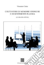 Coltivatori di memorie storiche e di sentimenti in ansia. (Le grandi attese) libro