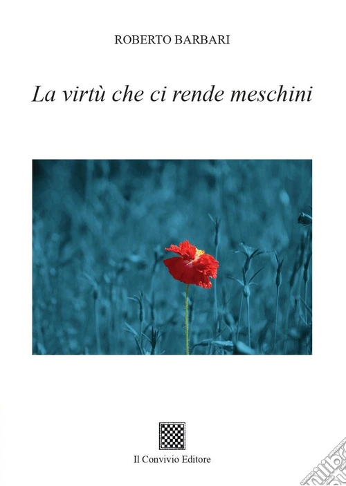 La virtù che ci rende meschini
