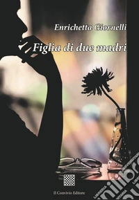 Figlia di due madri libro