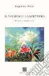 Il paradiso e la scrittura libro