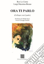 Ora ti parlo (Colloqui con il padre)