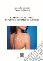 La medicina estetica: un'arte che trafigge il cuore libro