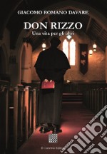 Don Rizzo. Una vita per gli altri libro