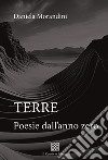 Terre. Poesie dall'anno zero libro