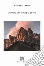 Non ha più dardi il cuore libro