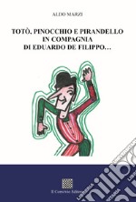 Totò, Pinocchio e Pirandello in compagnia di Eduardo De Filippo... libro