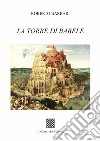 La torre di Babele libro di Barbari Roberto