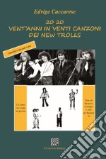 20 20. Vent'anni in venti canzoni dei New Trolls libro