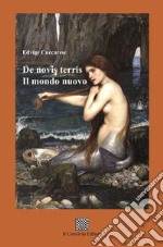 Il mondo nuovo-De novis terris. Ediz. bilingue libro