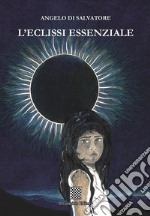 L'eclissi essenziale libro