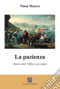 La pazienza (Statevi zitti! I mille se ne vanno) libro