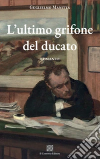 L'ultimo grifone del ducato libro