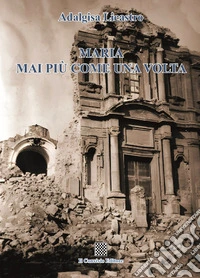 Maria mai più come una volta libro