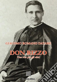 Don Rizzo. Una vita per gli altri libro