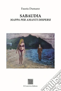 Sabaudia - mappa per amanti dispersi libro