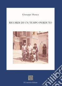 Ricordi di un tempo perduto libro