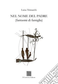 Nel nome del padre. (Fantasmi di famiglia) libro