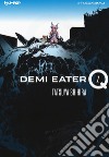 Demi Eater Q. Vol. 1 libro di Shihira Tatsuya