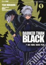 Darker than black. Un fiore nero pece. Vol. 1