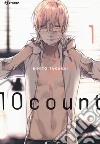 Ten count. Vol. 1 libro di Takarai Rihito