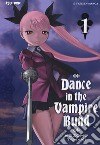 Dance in the Vampire Bund. Vol. 1 libro di Tamaki Nozomu