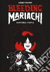 Bleeding Mariachi. Il canto dell'immortale libro