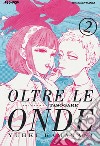 Oltre le onde. Shimanami tasogare. Vol. 2 libro di Kamatani Yuhki