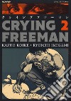 Crying Freeman. Vol. 2 libro di Koike Kazuo