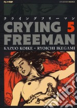 Crying Freeman. Vol. 5 libro