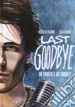 Last goodbye. Un tributo a Jeff Buckley libro