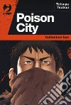 Poison city. Vol. 1-2 libro di Tsutsui Tetsuya