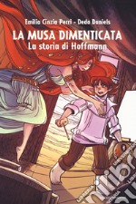 La musa dimenticata. La storia di Hoffmann. Vol. 1-2 libro