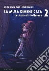 La musa dimenticata. La storia di Hoffmann. Vol. 2 libro di Perri Emilia Cinzia