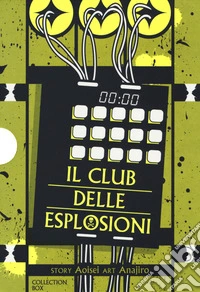 Il club delle esplosioni. Collection box. Vol. 1-3 libro
