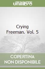 Crying Freeman. Vol. 5 libro